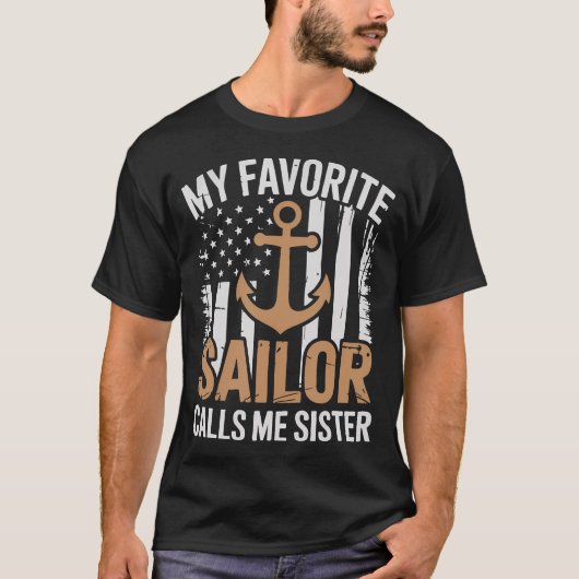 My Favorite Sailor Calls Me Sister Sailor Sister T-Shirt (Vorderseite)