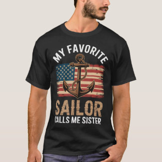 My Favorite Sailor Calls Me Sister T-Shirt