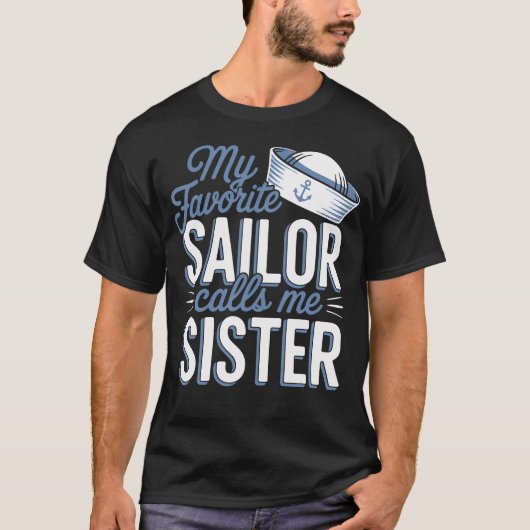 My Favorite Sailor Calls Me Sister T-Shirt (Vorderseite)