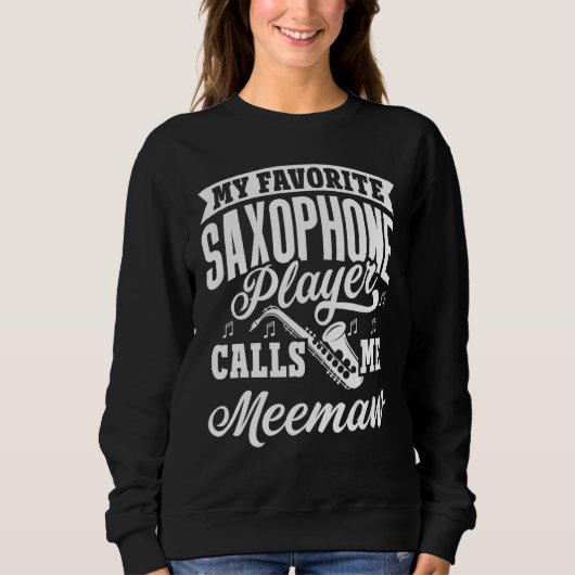 My Favorite Saxophone Player Calls Me Meemaw Sweatshirt (Vorderseite)