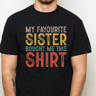 My Favorite Sister, Funny Gift for Family T-Shirt
