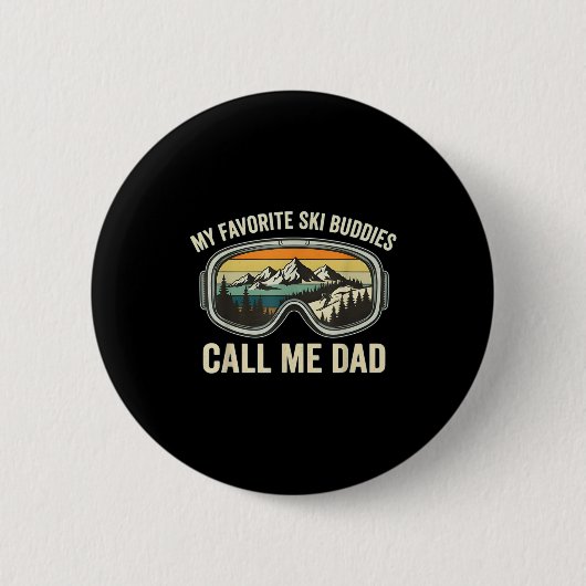 My Favorite Ski Buddies Call Me Dad Funny Skiing D Button (Vorderseite)