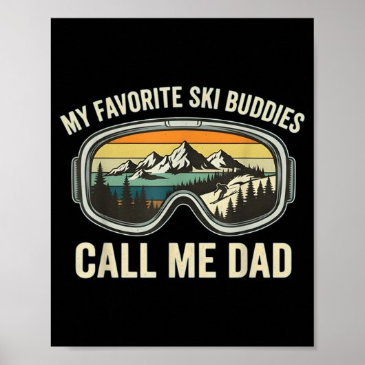 My Favorite Ski Buddies Call Me Dad Funny Skiing D Poster (Vorne)