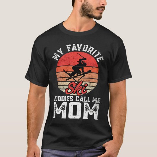 My Favorite Ski  Skiing Buddies Call Me Mom Mother T-Shirt (Vorderseite)