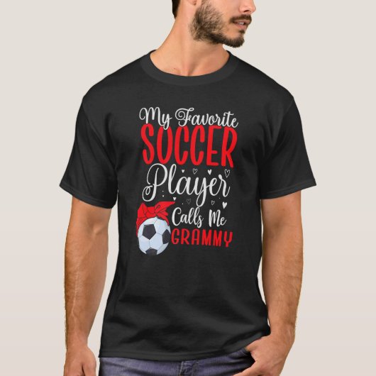 My Favorite Soccer player calls me Grandma Cute  1 T-Shirt (Vorderseite)