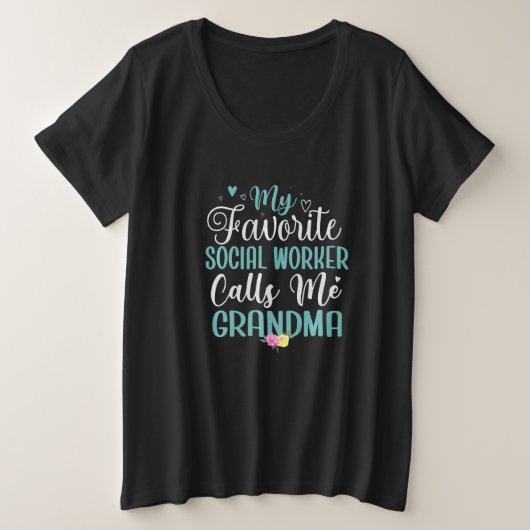 My Favorite Social worker calls me Grandma Cute Große Größe T-Shirt (Design vorne)
