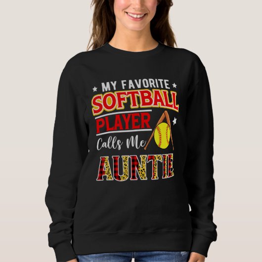 My Favorite Softball Player Calls Me Auntie Mother Sweatshirt (Vorderseite)
