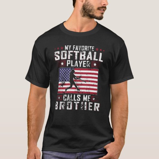 My Favorite Softball Player Calls Me Brother Fathe T-Shirt (Vorderseite)