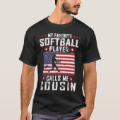 My Favorite Softball Player Calls Me Cousin Father T-Shirt (Vorderseite)