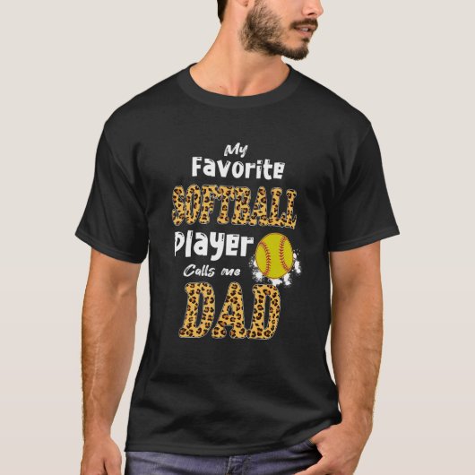 My Favorite Softball Player Calls Me Dad Fathers D T-Shirt (Vorderseite)