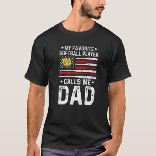 My Favorite Softball Player Calls Me Dad Fathers D T-Shirt