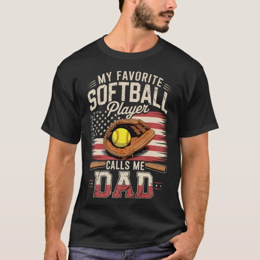 My Favorite Softball Player Calls Me Dad Flag Fath T-Shirt (Vorderseite)