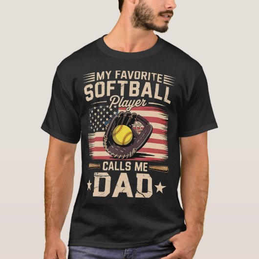 My Favorite Softball Player Calls Me Dad Flag Fath T-Shirt (Vorderseite)