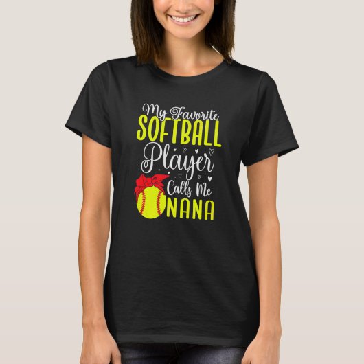 My Favorite Softball player calls me NANA Cute T-Shirt (Vorderseite)