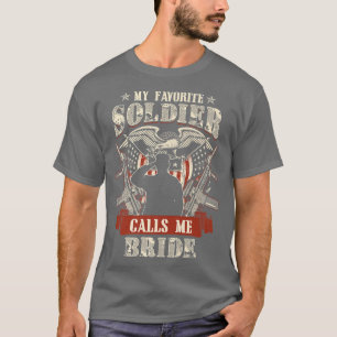 My Favorite Soldier Calls me Bride Proud Army Fami T-Shirt