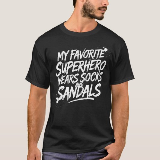 My Favorite Superhero Wears Socks and Sandals T-Shirt (Vorderseite)