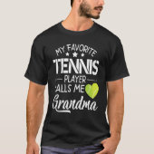 My Favorite Tennis Player Calls Me Grandma Happy F T-Shirt (Vorderseite)