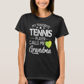 My Favorite Tennis Player Calls Me Grandma Happy F T-Shirt (Vorderseite)