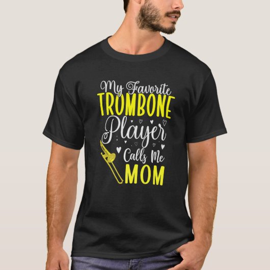 My Favorite Trombone player calls me Mom Cute 1 T-Shirt (Vorderseite)