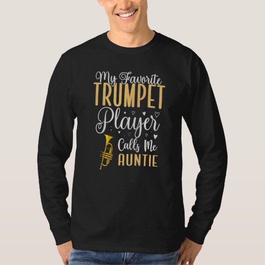 My Favorite Trumpet player calls me Aunt Cute T-Shirt (Vorderseite)