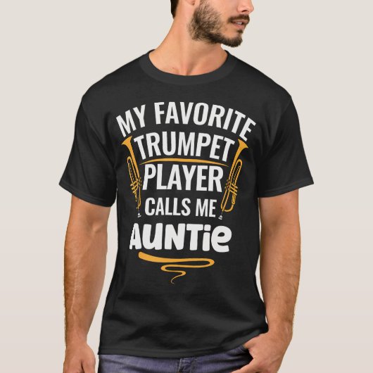 My Favorite Trumpet Player Calls Me Auntie T-Shirt (Vorderseite)