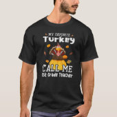 My Favorite Turkey Calls Me 1st Grade Teacher Than T-Shirt (Vorderseite)