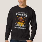 My Favorite Turkey Calls Me Dental Assistant Thank Sweatshirt (Vorderseite)