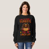 My Favorite Turkey Calls Me Lunch Lady thanksgivin Sweatshirt (Vorne ganz)