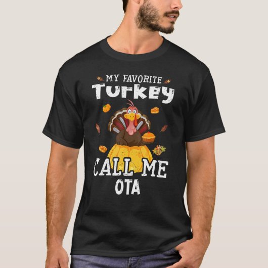 My Favorite Turkey Calls Me OTA Thanksgiving T-Shirt (Vorderseite)