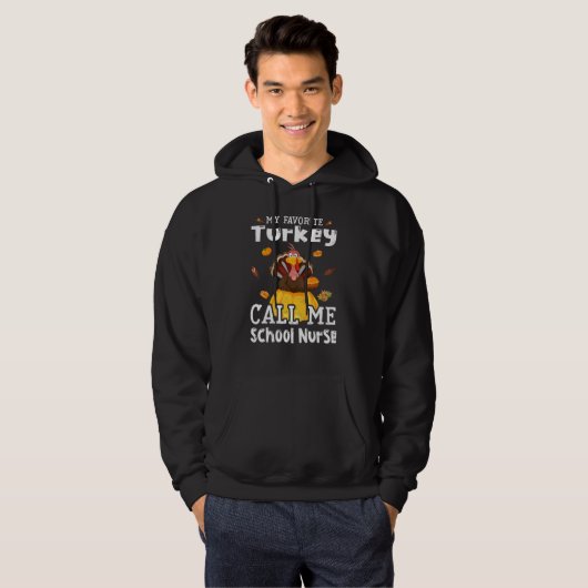 My Favorite Turkey Calls Me School Nurse Thanksgiv Hoodie (Vorne ganz)