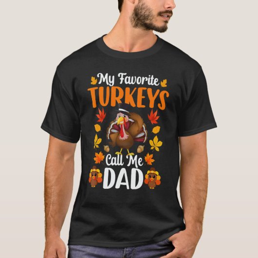 My Favorite Turkeys Call Me Dad Thanksgiving T-Shirt (Vorderseite)