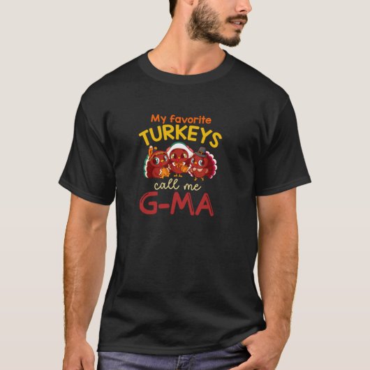 My Favorite Turkeys Call Me G Ma Thanksgiving Turk T-Shirt (Vorderseite)