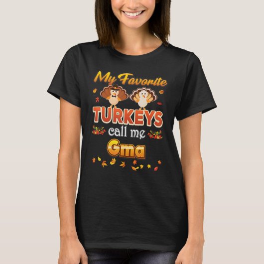 My Favorite Turkeys Call Me Gma Thanksgiving Thank T-Shirt (Vorderseite)