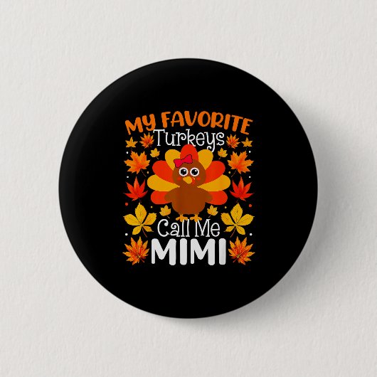 My Favorite Turkeys Call Me Mimi Thanksgiving Fami Button (Vorderseite)