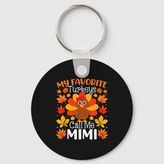 My Favorite Turkeys Call Me Mimi Thanksgiving Fami Schlüsselanhänger (Vorderseite)