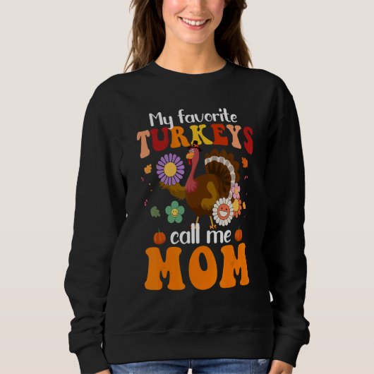My Favorite Turkeys Call Me Mom Retro Groovy Thank Sweatshirt (Vorderseite)