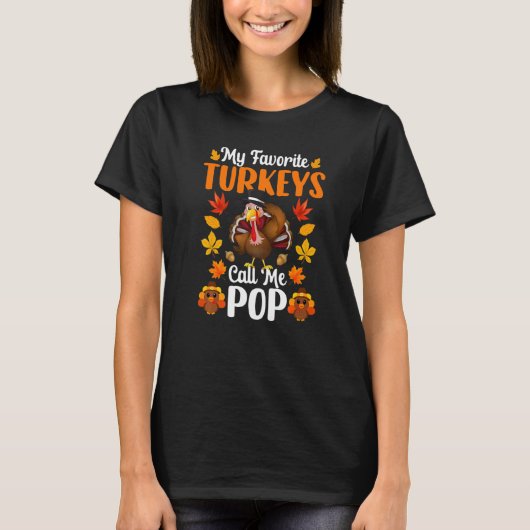 My Favorite Turkeys Call Me Pop   Thanksgiving T-Shirt (Vorderseite)