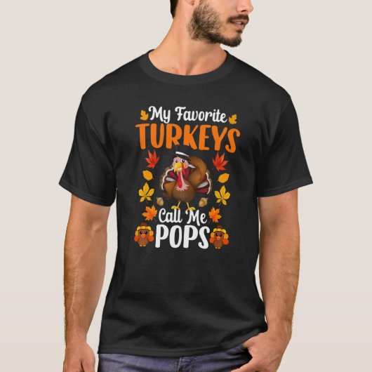 My Favorite Turkeys Call Me Pops Thanksgiving T-Shirt (Vorderseite)