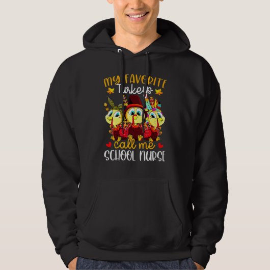 My Favorite Turkeys Call Me School Nurse Thanksgiv Hoodie (Vorderseite)