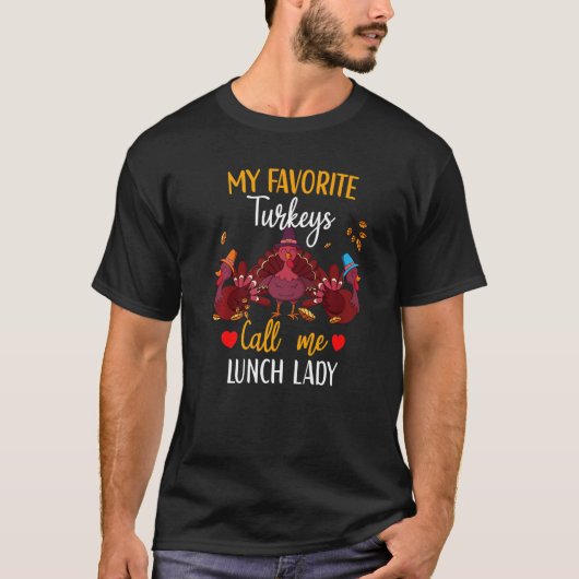 My Favorite Turkeys Calls Me Lunch Lady Thanksgiv T-Shirt (Vorderseite)