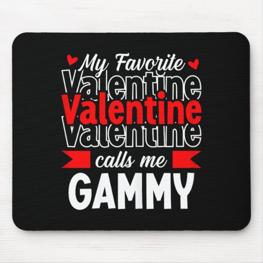 My Favorite Valentine Call Me Gammy Happy Valentin Mousepad (Vorne)