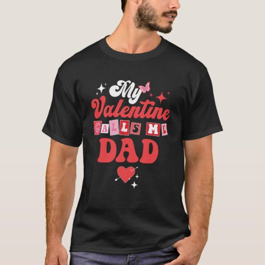 My Favorite Valentine Calls Me Dad Valentines Day T-Shirt (Vorderseite)