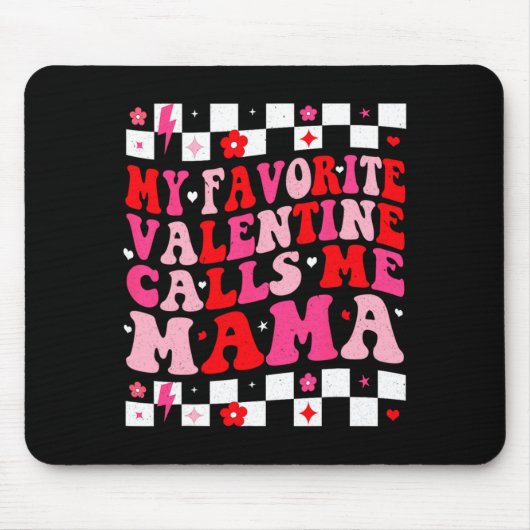 My Favorite Valentine Calls Me Mama Happy Valentin Mousepad (Vorne)