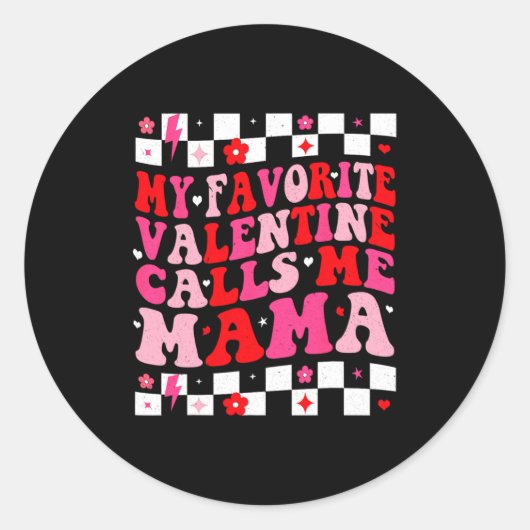 My Favorite Valentine Calls Me Mama Happy Valentin Runder Aufkleber (Vorderseite)