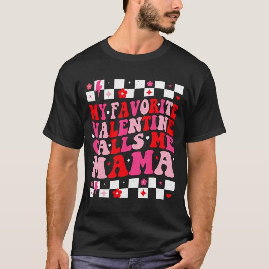 My Favorite Valentine Calls Me Mama Happy Valentin T-Shirt (Vorderseite)