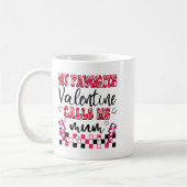 My Favorite Valentine Calls Me Mum Valentines Day  Kaffeetasse (Links)