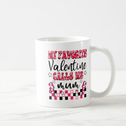 My Favorite Valentine Calls Me Mum Valentines Day Kaffeetasse (Rechts)