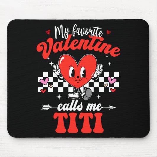 My Favorite Valentine Calls Me Titi Happy Valentin Mousepad (Vorne)