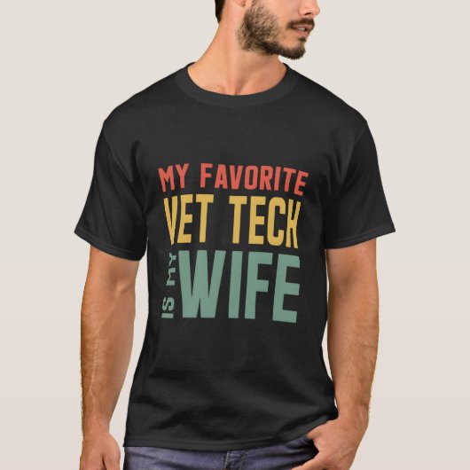 My Favorite Vet Tech Is My For Husband T-Shirt (Vorderseite)