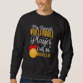 My Favorite Volleyball player calls me Abuela Cute Sweatshirt (Vorderseite)